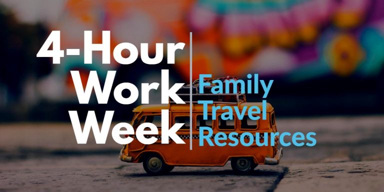 4-Hour Workweek Family Travel Resources