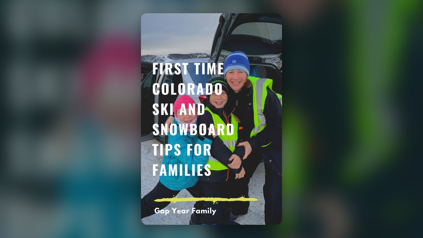 First Time Colorado Ski and Snowboard Tips for Families
